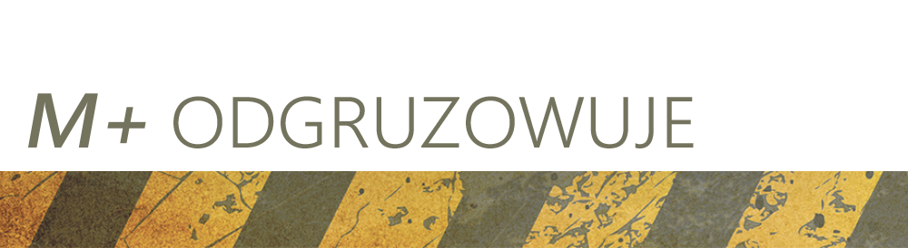M+ odgruzowuje