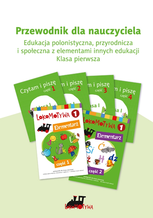 Edukacja Polonistyczna Klasa 1 Karty Pracy Lokomotywa. Klasa 1. Poradnik dla nauczyciela. Edukacja polonistyczna